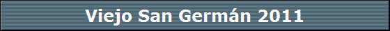 Viejo San Germ�n 2011